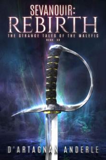 Sevanouir: Rebirth (The Strange Tales of the Malefic Book 1)