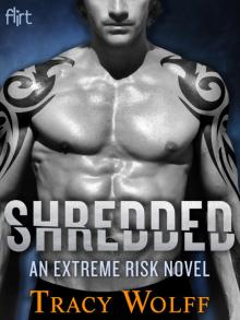Shredded: An Extreme Risk Novel: Flirt New Adult Romance Read online