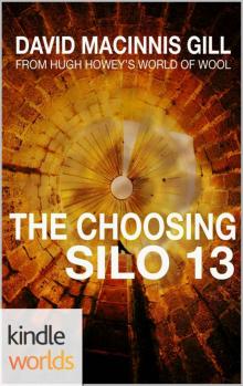 Silo Saga: The Choosing (Kindle Worlds Novella) (Silo 13) Read online