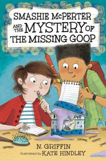 Smashie McPerter and the Mystery of the Missing Goop Read online