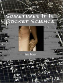Sometimes It Is Rocket Science Read online