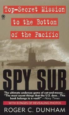 Spy Sub: A Top Secret Mission to the Bottom of the Pacific Read online