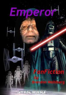 Star Wars - FanFiction - Emperor Read online