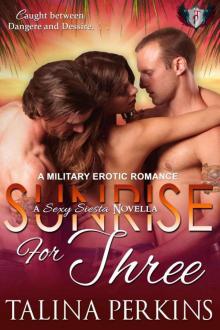 Sunrise For Three: A Military Erotic Romance (Sexy Siesta Series Book 3) Read online