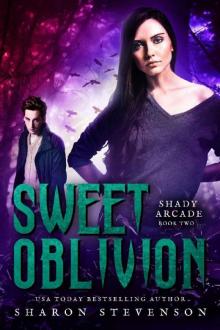 Sweet Oblivion (Shady Arcade Book 2) Read online