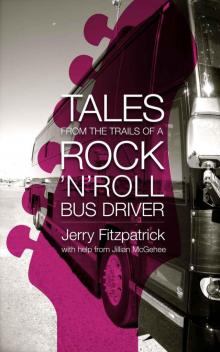 Tales from the Trails of a Rock ’n’ Roll Bus Driver