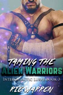 Taming the Alien Warriors: Sci-Fi Alien Warriors MMF Menage (Intergalactic Lurve Book 3) Read online