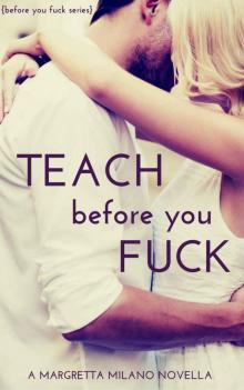 Teach Before You Fuck (Before You Fuck #1)