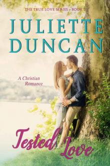 Tested Love: A Christian Romance (The True Love Series Book 2)