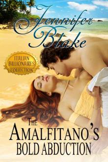 The Amalfitano's Bold Abduction (The Italian Billionaires Collection) Read online
