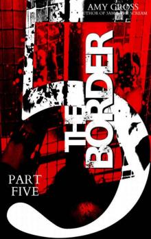 The Border Part Five Read online