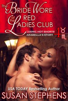 The Bride Wore Red At The Ladies Club: Arabella's Story (Cosmic Hot Shorts Book 4)