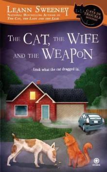 The Cat, the Wife and the Weapon: A Cats in Trouble Mystery Read online
