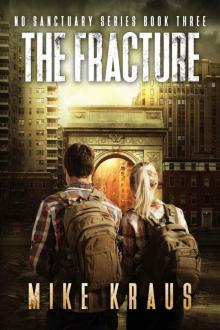 The Fracture - The Thrilling Post-Apocalyptic Survival Series: No Sanctuary Series - Book 3 Read online