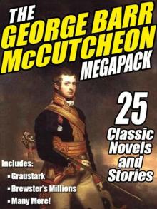 The George Barr McCutcheon Megapack: 25 Classic Novels and Stories