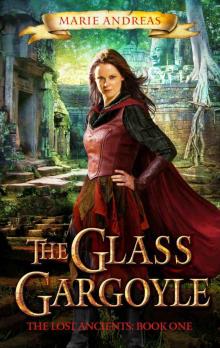 The Glass Gargoyle (The Lost Ancients Book 1) Read online