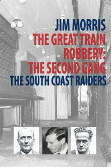 The Great Train Robbery, the Second Gang Read online