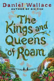 The Kings and Queens of Roam: A Novel Read online