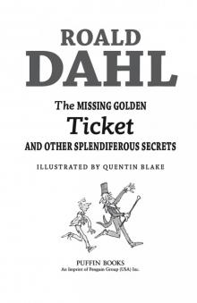 The Missing Golden Ticket and Other Splendiferous Secrets Read online