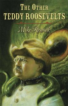 The Other Teddy Roosevelts Read online