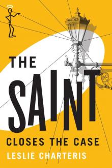 The Saint Closes the Case (The Saint Series) Read online