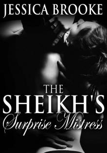 The Sheikh's Surprise Mistress (Jatar Sheikh Series Book 5) Read online