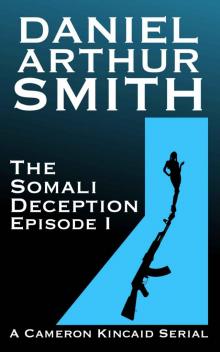 The Somali Deception Episode I (A Cameron Kincaid Serial) Read online