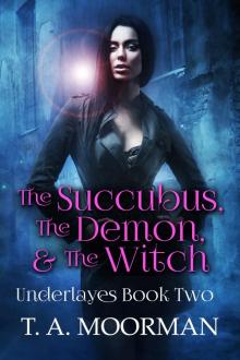 The Succubus, the Demon and the Witch Read online