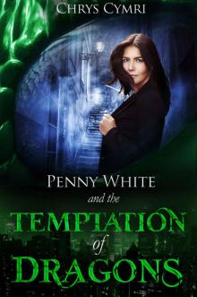 The Temptation of Dragons (Penny White Book 1) Read online