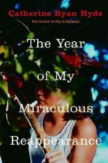 The Year of My Miraculous Reappearance Read online