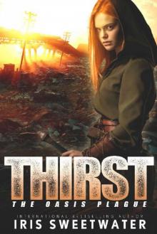 Thirst (The Oasis Plague Book 1) Read online