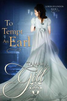 To Tempt an Earl: Lords of London, Book 3 Read online