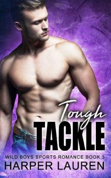 Tough Tackle: A Second Chance Sports Romance (Wild Boys Sports Romance Book 3) Read online
