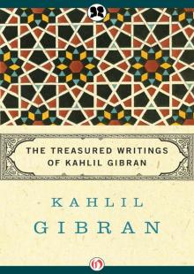 Treasured Writings of Kahlil Gibran Read online
