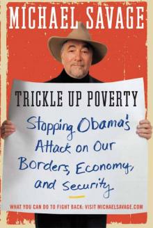 Trickle Up Poverty: Stopping Obama’s Attack on Our Borders, Economy, and Security Read online