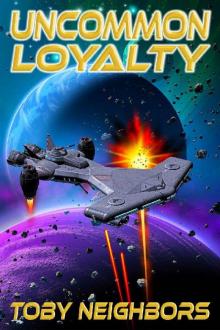 Uncommon Loyalty: DT7 - Book 2 (Dragon Team Seven) Read online