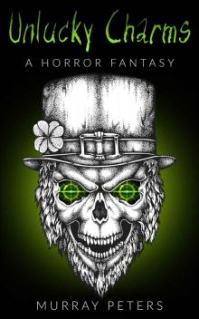Unlucky Charms: A Horror Fantasy Read online
