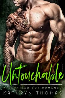 Untouchable: A Dark Bad Boy Romance Read online