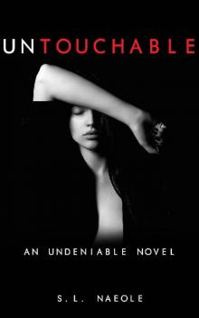Untouchable (Undeniable Series Book 1) Read online
