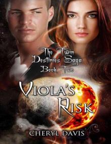 Viola's Risk (The Twin Destinies Saga Book 2)