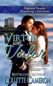 Virtue and Valor: Highland Heather Romancing a Scot Series Read online