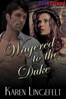 Wagered to the Duke (BookStrand Publishing Romance) Read online