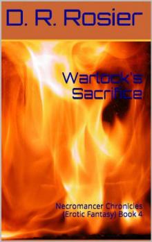 Warlock's Sacrifice: Necromancer Chronicles (Erotic Fantasy) Book 4 Read online