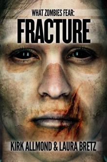 What Zombies Fear 4: Fracture Read online