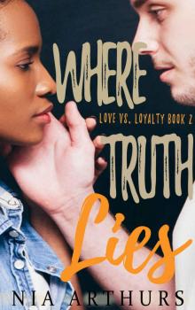 Where Truth Lies (Love vs. Loyalty Book 2) Read online