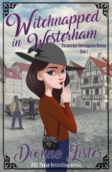 Witchnapped in Westerham (Paranormal Investigation Bureau Book 1) Read online