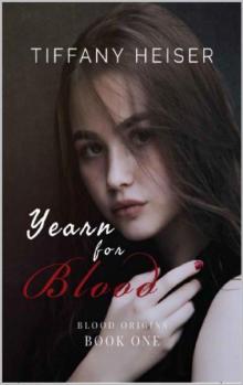 Yearn For Blood (Blood Origins Book 1) Read online