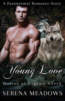 Young Love: Wolves of Gypsum Creek (A Paranormal Romance Story) Read online