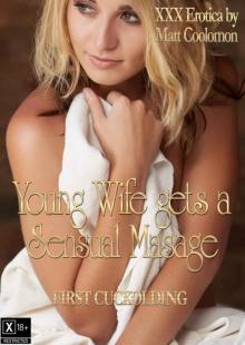 Young Wife Gets a Sensual Massage (First Cuckolding Book 2) Read online