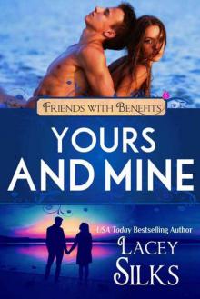 Yours and Mine (Friends with Benefits) Read online